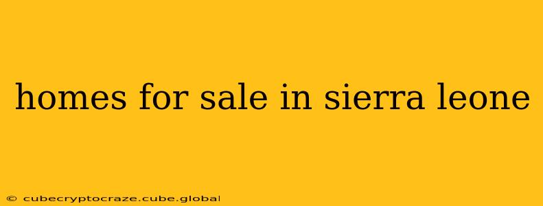 homes for sale in sierra leone