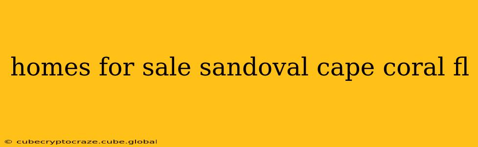 homes for sale sandoval cape coral fl