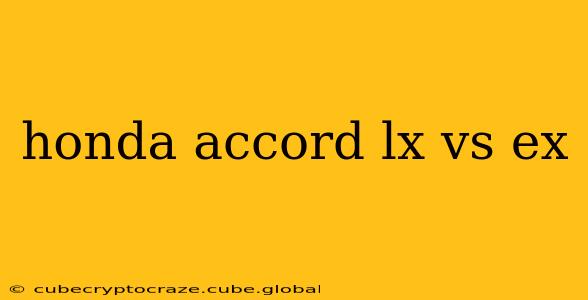 honda accord lx vs ex