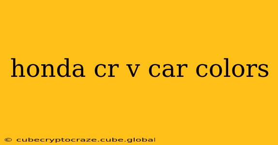 honda cr v car colors