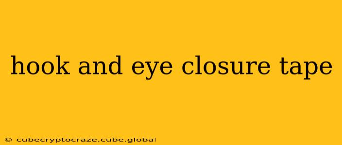 hook and eye closure tape