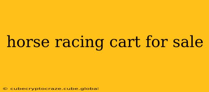 horse racing cart for sale