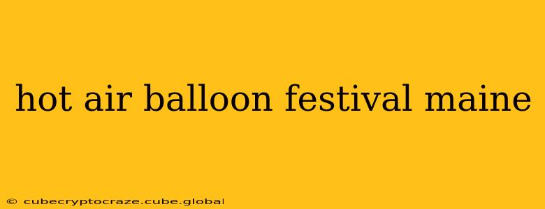 hot air balloon festival maine
