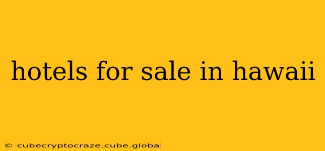 hotels for sale in hawaii