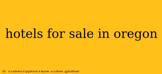 hotels for sale in oregon