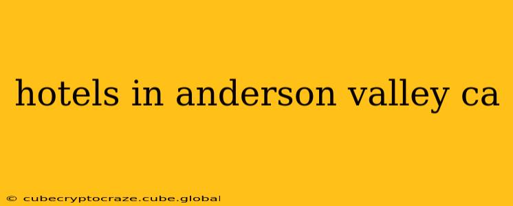 hotels in anderson valley ca