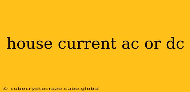 house current ac or dc