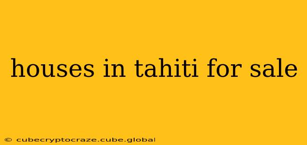 houses in tahiti for sale