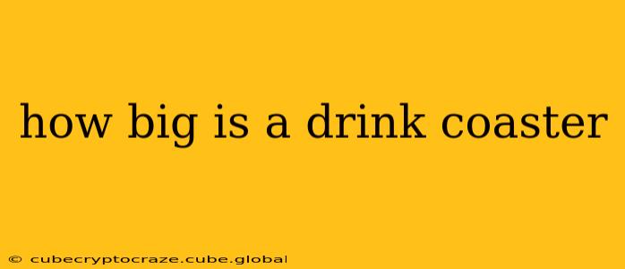 how big is a drink coaster
