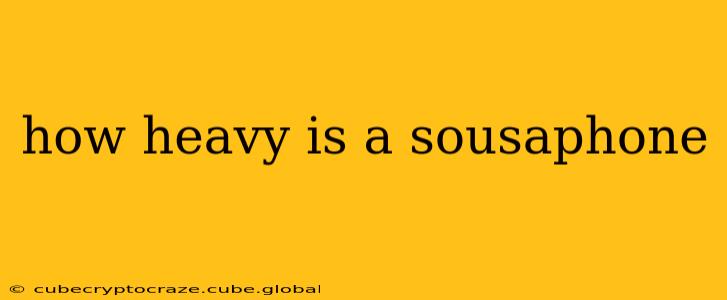 how heavy is a sousaphone