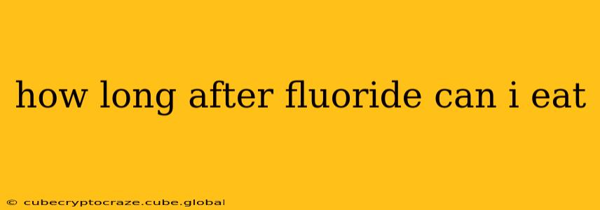how long after fluoride can i eat
