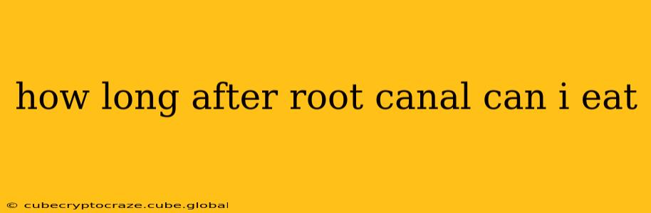 how long after root canal can i eat