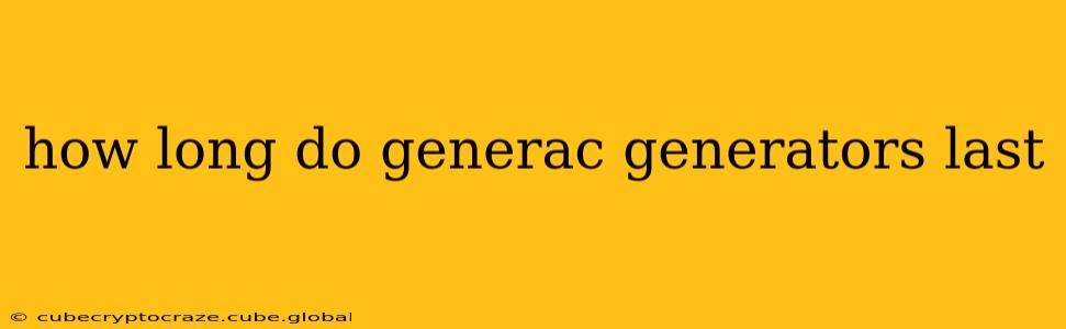 how long do generac generators last