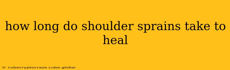 how long do shoulder sprains take to heal