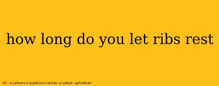 how long do you let ribs rest