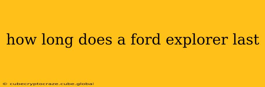how long does a ford explorer last