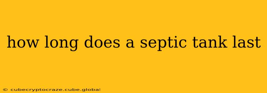how long does a septic tank last