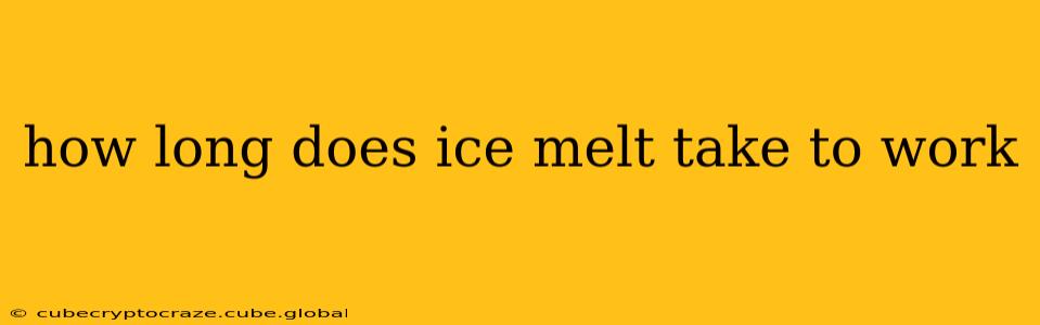how long does ice melt take to work