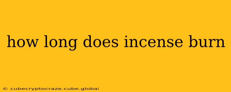 how long does incense burn