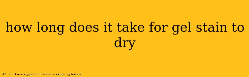 how long does it take for gel stain to dry