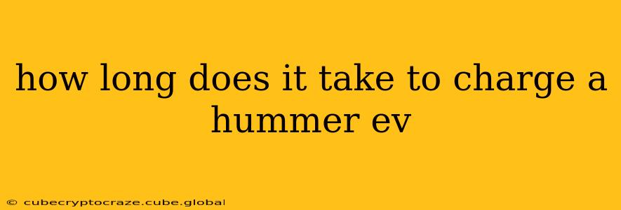 how long does it take to charge a hummer ev