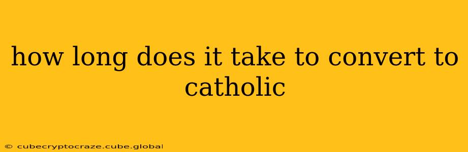 how long does it take to convert to catholic