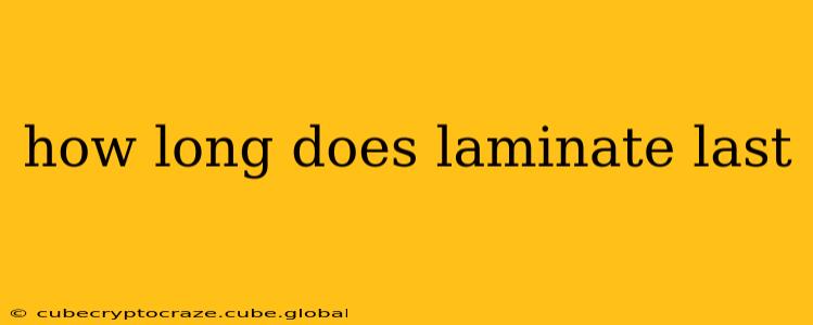 how long does laminate last