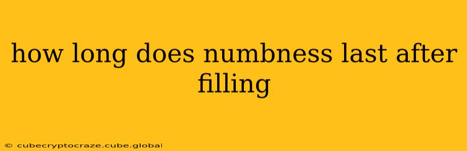 how long does numbness last after filling