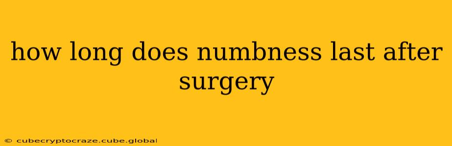 how long does numbness last after surgery