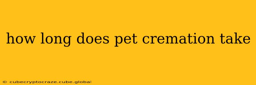 how long does pet cremation take