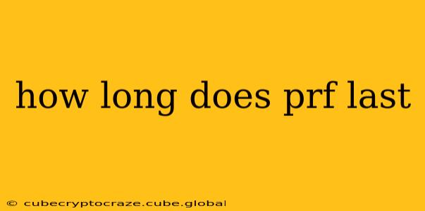 how long does prf last
