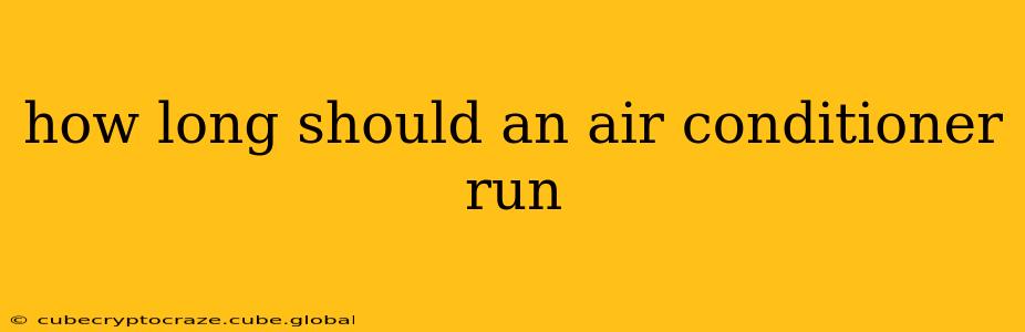 how long should an air conditioner run
