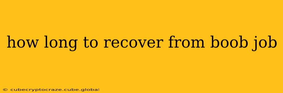 how long to recover from boob job