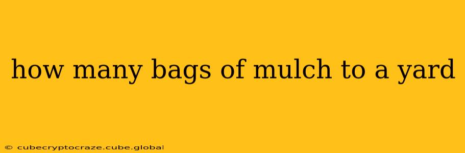 how many bags of mulch to a yard