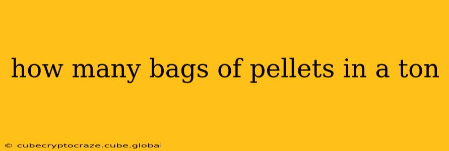 how many bags of pellets in a ton