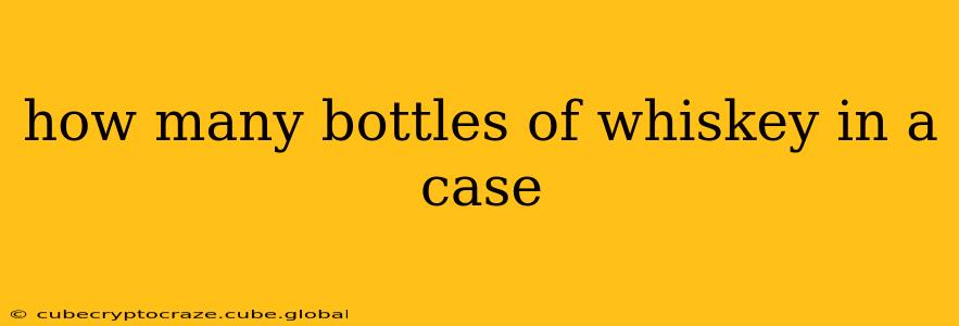 how many bottles of whiskey in a case