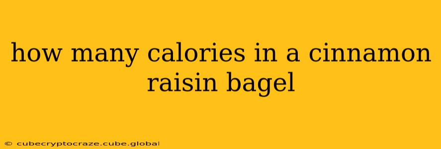 how many calories in a cinnamon raisin bagel