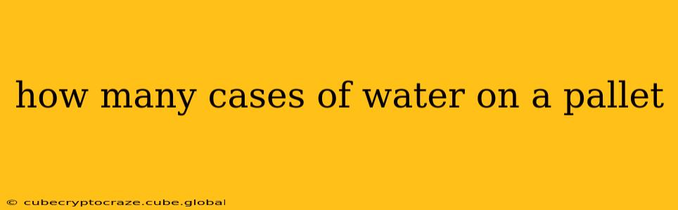 how many cases of water on a pallet