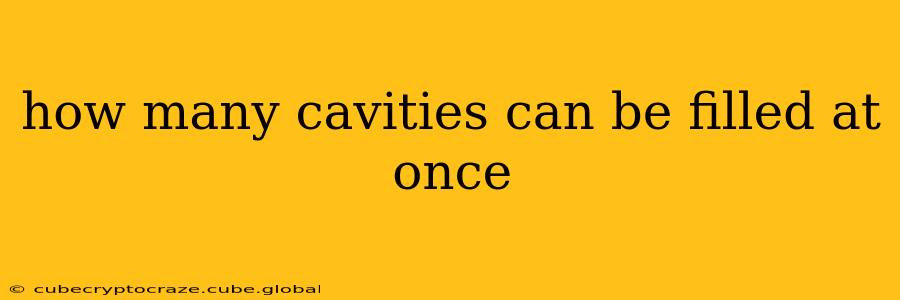 how many cavities can be filled at once