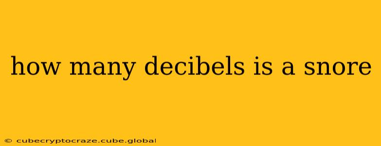 how many decibels is a snore