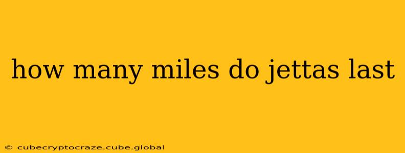 how many miles do jettas last