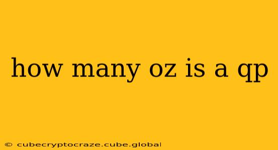 how many oz is a qp