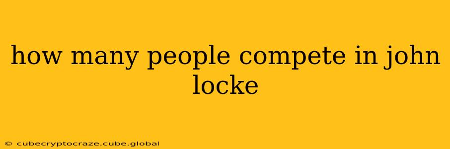 how many people compete in john locke