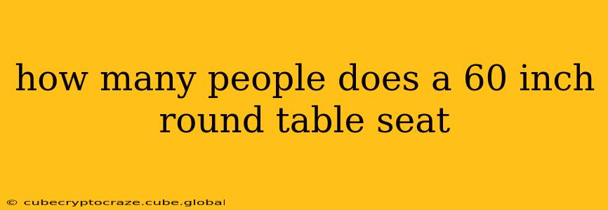 how many people does a 60 inch round table seat