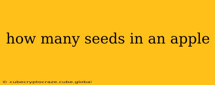 how many seeds in an apple