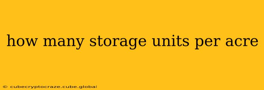 how many storage units per acre