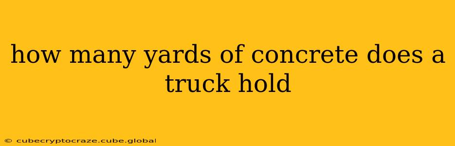 how many yards of concrete does a truck hold