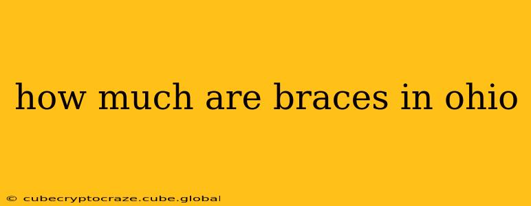 how much are braces in ohio
