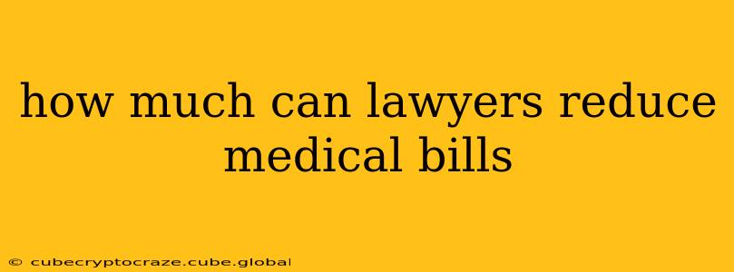how much can lawyers reduce medical bills