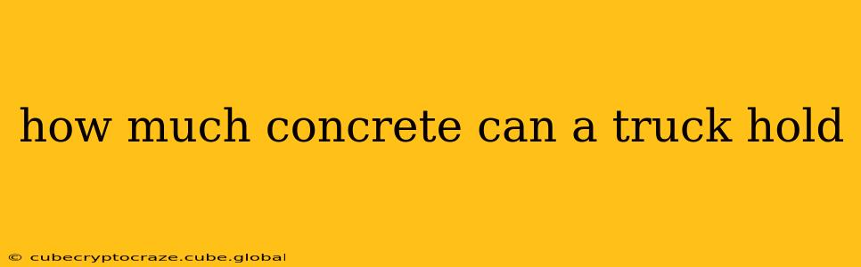 how much concrete can a truck hold